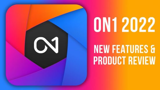 ON1 Photo RAW 2022 Review